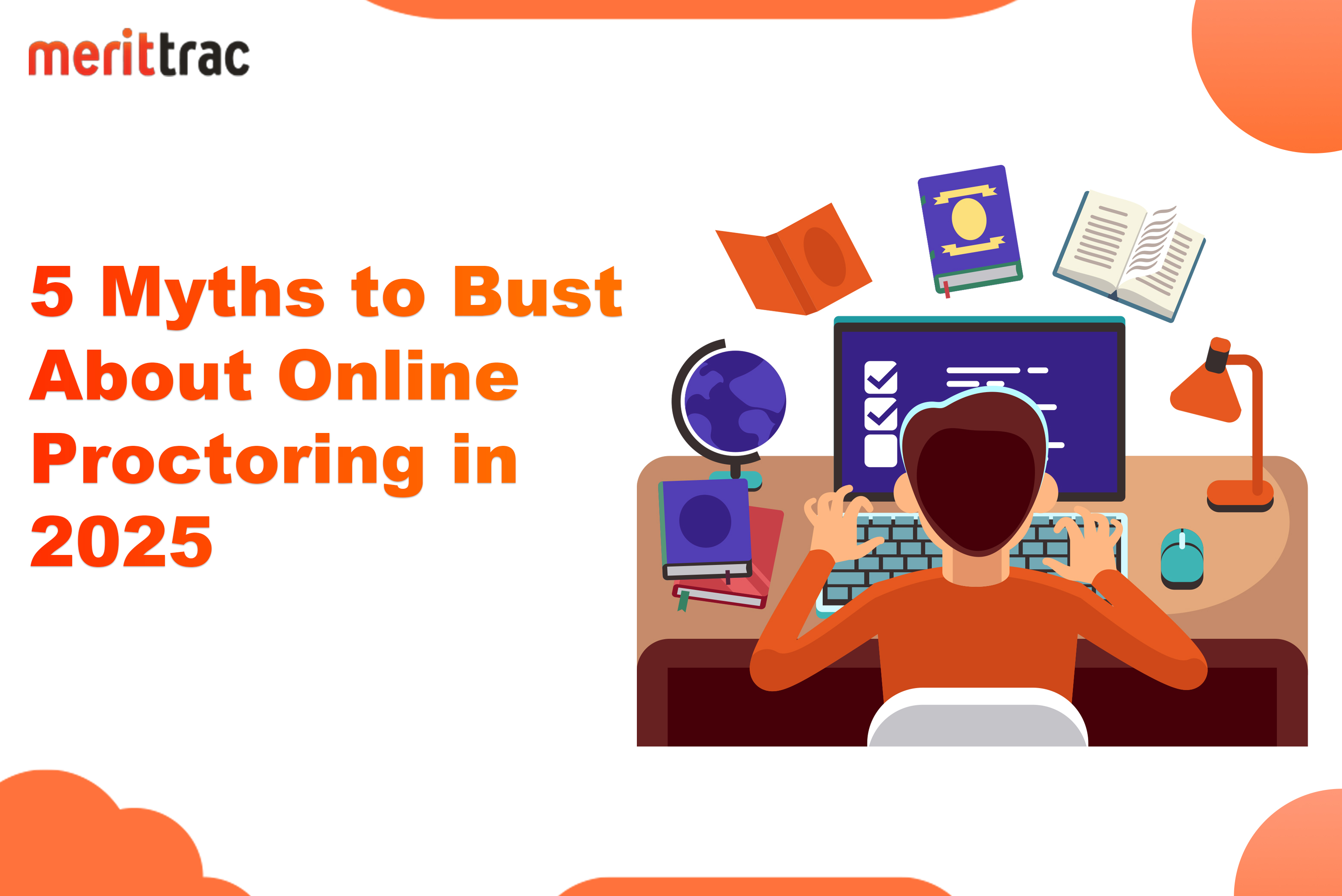 5 Myths to Bust About Online Proctoring in 2025