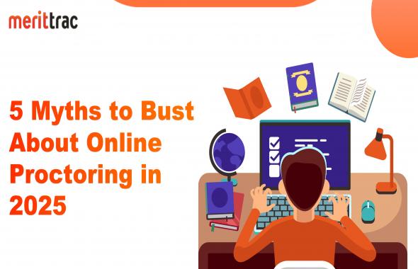 5 Myths to Bust About Online Proctoring in 2025